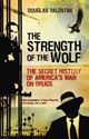 Picture of THE STRENGTH OF THE WOLF: THE SECRET HISTORY OF AMERICA'S WAR ON DRUGS