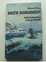 Picture of BALTIC ASSIGNMENT: BRITISH SUB-MARINERS IN RUSSIA, 1914-1919