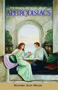 Picture of THE MAGICAL AND RITUAL USE OF APHRODISIACS