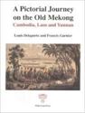 Picture of A PICTORIAL JOURNEY ON THE OLD MEKONG: MEKONG EXPLORATION REPORT 1866-1868