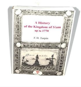Picture of HISTORY OF THE KINGDOM OF SIAM AND OF THE REVOLUTIONS THAT HAVE CAUSED THE OVERTHROW OF THE EMPIRE UP TO A.D. 1770 (REPRINTS)