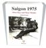 Picture of SAIGON 1975: THREE DAYS AND THREE MONTHS