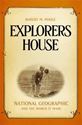Picture of EXPLORERS HOUSE: NATIONAL GEOGRAPHIC AND THE WORLD IT MADE