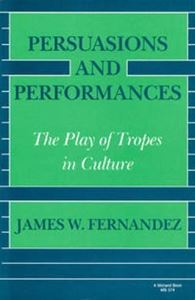 Picture of PERSUASIONS AND PERFORMANCES : THE PLAY OF TROPES IN CULTURE