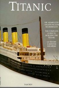 Picture of TITANIC: THE COMPLETE GUIDE TO BUILDING THE TITANIC (TASCHEN SPECIALS)