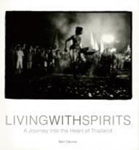 Picture of LIVING WITH SPIRITS A JOURNEY INTO THE HEART OF THAILAND