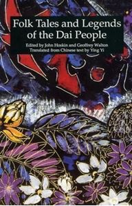 Picture of FOLK TALES AND LEGENDS OF THE DAI PEOPLE : THE THAI LUE IN YUNNAN, CHINA