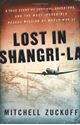 Picture of LOST IN SHANGRI-LA : A TRUE STORY OF SURVIVAL, ADVENTURE, AND THE MOST INCREDIBLE RESCUE MISSION OF WORLD WAR II