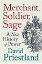 Picture of MERCHANT, SOLDIER, SAGE : A NEW HISTORY OF POWER