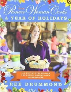 Picture of THE PIONEER WOMAN COOKS : A YEAR OF HOLIDAYS : 140 STEP-BY-STEP RECIPES FOR SIMPLE, SCRUMPTIOUS CELEBRATIONS
