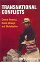 Picture of TRANSNATIONAL CONFLICTS: CENTRAL AMERICA, SOCIAL CHANGE, AND GLOBALIZATION